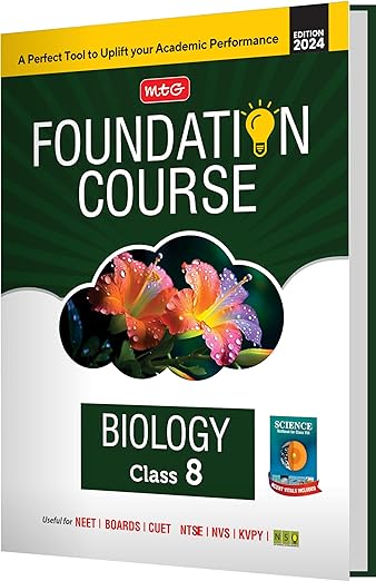 MTG Foundation Course Class 8 Biology Book For IIT JEE, NEET, NSO Olympiad, NTSE, NVS, KVPY & Boards Exam | Based on NCERT Latest Pattern 2024-25