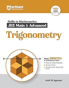 Arihant Skills in Mathematics for JEE Main & Advanced- Trigonometry | Fully revised with Theory and Practice Milestones, JEE Focus Points, JEE Scanner for Theory-PYQs Syncing | For Exam Exam 2025-26