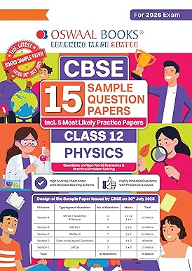 CBSE 15 Sample Question Papers Class 12 Physics for 2026 Board Exam (As per CBSE Sample Question Paper issued on 30 July 2025), recommended by 2025 CBSE Toppers with Chapter wise Highly Probable Questions