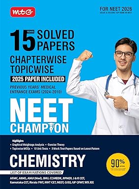 MTG NEET Champion Chemistry | 15 Years Chapterwise Topicwise Solved Papers (PYQ Book) With Medical Entrance Questions For 2026 Exam