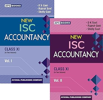 APC Books New ISC Accountancy Class 11 Set, Vol. I & II, by D K Goel, Rajesh Goel, Shelly Goel 2025-26 Examination