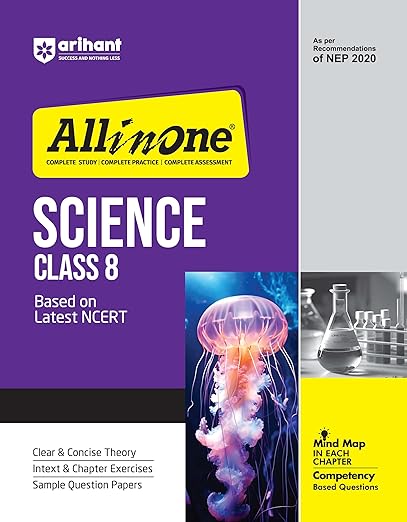 Arihant All In Science Class 8 Based On Latest NCERT For CBSE Exams 2025 | Mind map in each chapter | Clear & Concise Theory | Intext & Chapter Exercises | Sample Question Papers