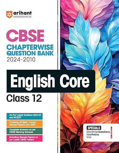 Arihant CBSE Chapterwise Question Bank | English | (2024-2010) With Solutions For English Core Class 12th | Previous Year Questions (PYQ) | All Main | Compt & Sample Papers upto 2024 | Class - 12th | English | Chapterwise Question Bank | For Exam 2024-25