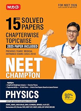 MTG NEET Champion Physics | 15 Years Chapterwise Topicwise Solved Papers (PYQ Book) With Medical Entrance Questions For 2026 Exam