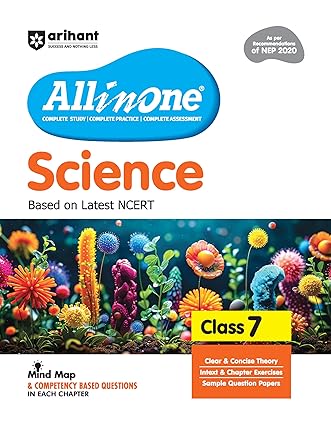 Arihant All in One Science for Class 7 | As per Recommendations of NEP 2020 I Based on the latest NCERT | Mind Map in Each Chapter and Competency-Based Questions | Complete Study, Complete Practice, Complete Assessment