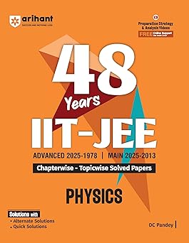 Arihant 48 Years IIT-JEE Physics | Chapterwise and Topicwise Solved Papers | Advanced (2025–1978) and Main (2025–2013) | Key Concepts and Quick Solutions | English Medium