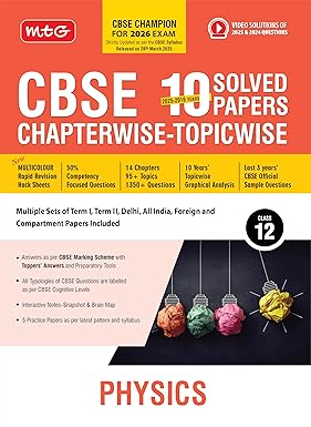 MTG CBSE 10 Years (2025-2016) Chapterwise Topicwise Solved Papers Class 12 Physics - CBSE Champion For 2026 Exam | Free Video Solution of PYQs | CBSE Sample Papers (As Per Latest Pattern)