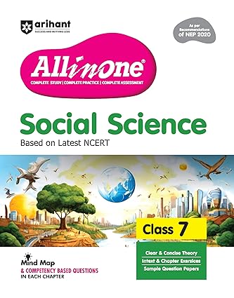 Arihant All in One Social Science for Class 7 | As per Recommendations of NEP 2020 | Based on the latest NCERT | Mind Map in Each Chapter and Competency-Based Questions | Complete Study, Complete Practice, Complete Assessment