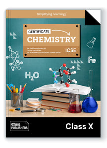 Oswal Certificate Chemistry Textbook for ICSE Class 10 : By Dr. Kunwar Raghavendra Kumar Singh, Jeena Raghavan, Dr. Debopam Banerjee, Latest Edition 2024-25
