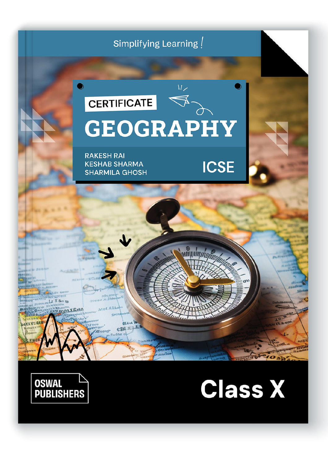 Oswal Certificate Geography Textbook for ICSE Class 10 : By Rakesh Rai, Keshab Sharma, Sharmila Ghosh, Latest Edition 2024-25