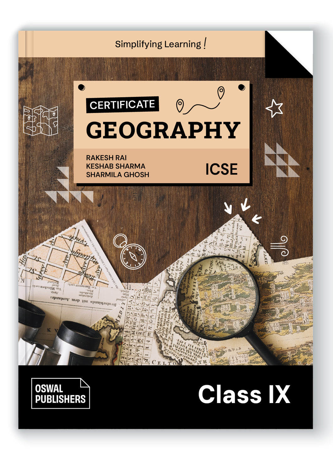 Oswal Certificate Geography Textbook for ICSE Class 9 : By Rakesh Rai, Keshab Sharma, Sharmila Ghosh, Latest Edition 2024-25