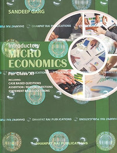 Introductory Micro Economics For Class 11 By Sandeep Garg (2024-25)