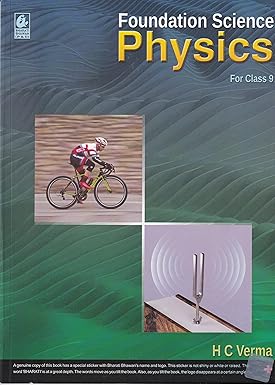 Foundation Science Physics For Class 9 - CBSE - by H C Verma - Examination 2025-2026
