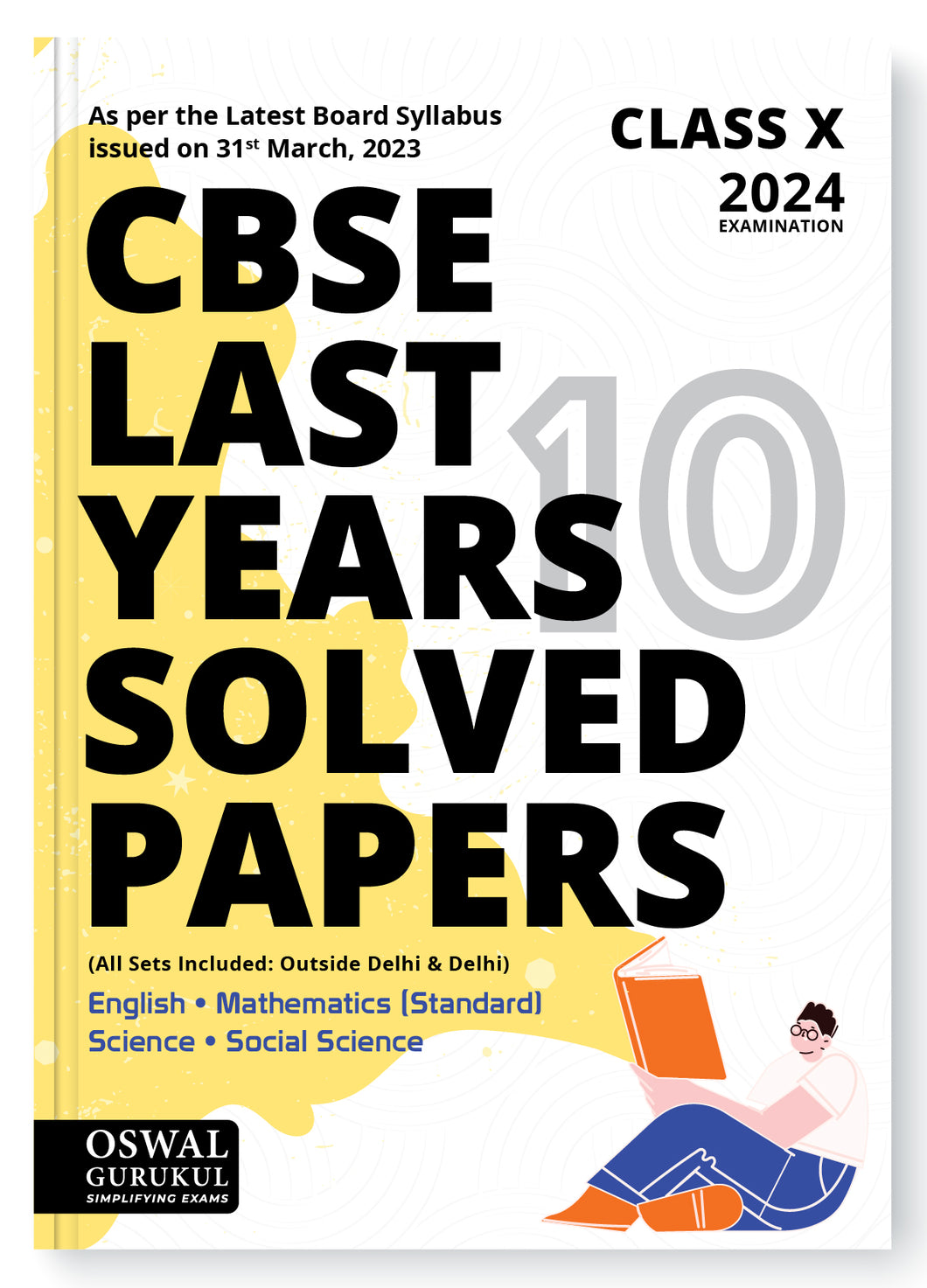 Oswal - Gurukul Last Years 10 Solved Papers for CBSE Class 10 Exam 2024 - Yearwise Board Solutions of Math Standard, English, Science & Social Science (All Sets Delhi & Outside), Latest Syllabus