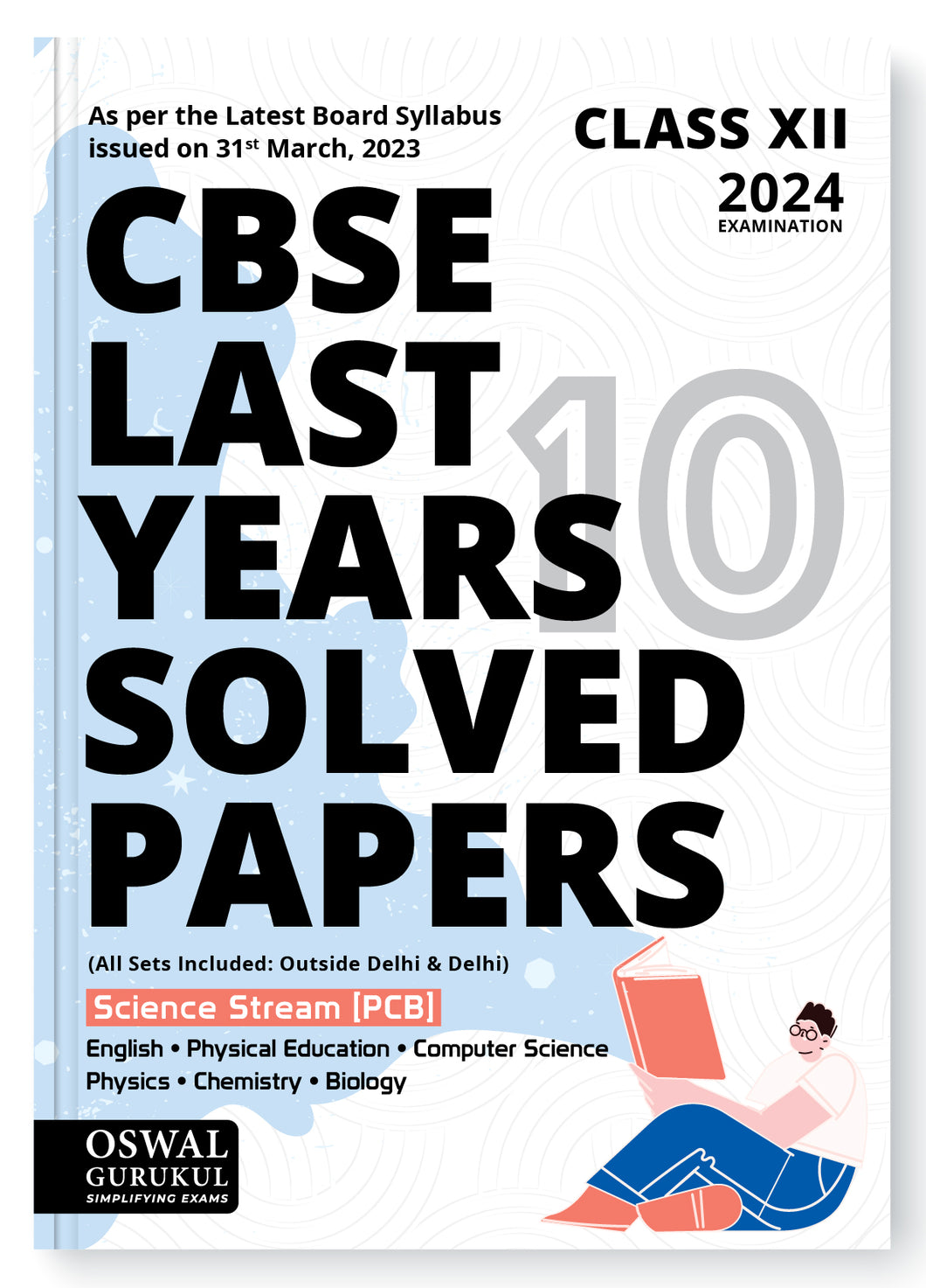 Oswal - Gurukul Last Years 10 Solved Papers - Science (PCB): CBSE Class 12 for Exam 2024