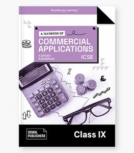 Oswal Commercial Applications Textbook for ICSE Class 9 : By A. Ghosh, A. Banerjee