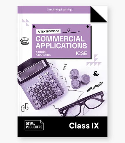 Oswal Commercial Applications Textbook for ICSE Class 9 : By A. Ghosh, A. Banerjee