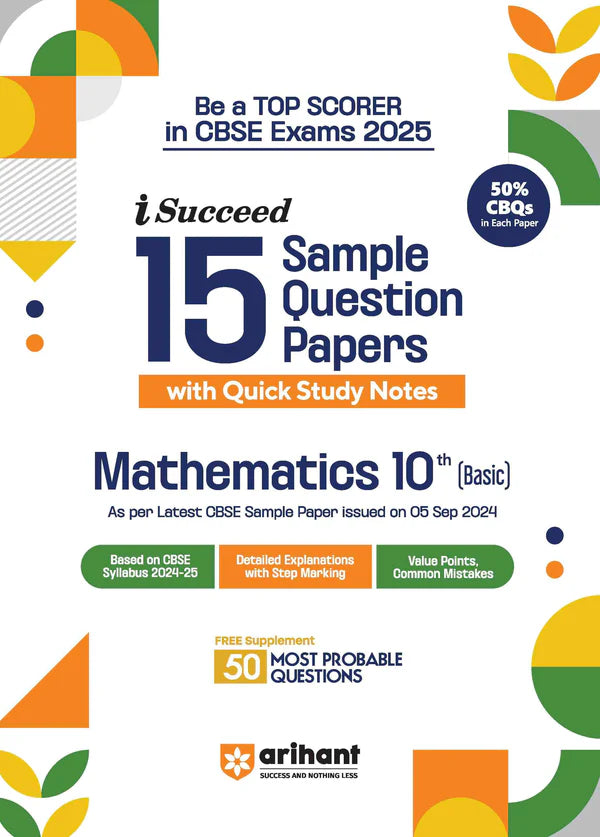 Arihant i-Succeed 15 Sample Question Papers for Mathematics (Basic) Standard Class 10th | For CBSE Exams 2025