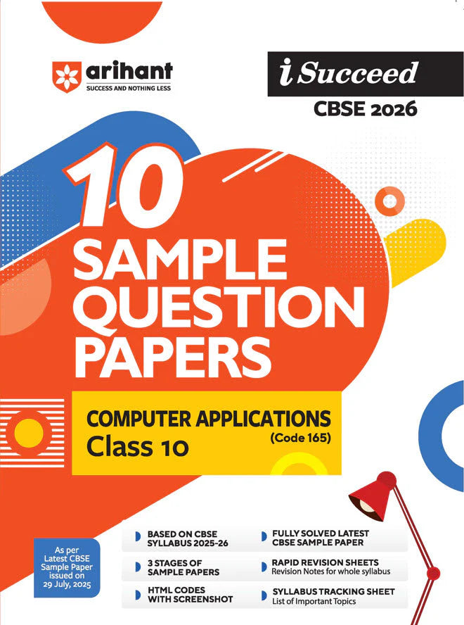 Arihant i-Succeed CBSE 2026 – Computer Applications (Code 165) Class 10 | 10 Sample Question Papers | Rapid Revision Sheets | HTML Codes with Screenshots | As per Latest CBSE Sample Paper