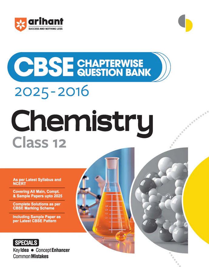Arihant CBSE Chapterwise Question Bank | Chemistry | (2025-2016) With Solutions For Chemistry Class 12th | Previous Year Questions (PYQ) | All Main |Chapterwise Question Bank | For Exam 2025-26