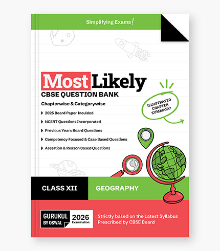Gurukul By Oswal Geography Most Likely Question Bank : CBSE Class 12 for 2026 Exam