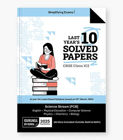 Gurukul by Oswal Last Years 10 Solved Papers Science (PCB): CBSE Class 12 for Exam 2025