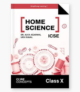 Oswal Home Science Textbook for ICSE Class 10 : By Dr. Alka Agarwal, Urval Raval