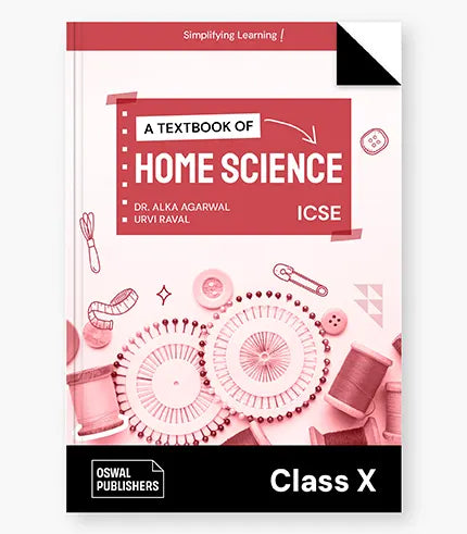 Oswal Home Science Textbook for ICSE Class 10 : By Dr. Alka Agarwal, Urval Raval