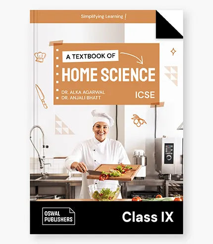 Oswal Home Science Textbook for ICSE Class 9 : By Dr. Alka Agarwal, Anjali Bhatt