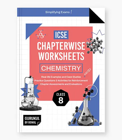 Gurukul By Oswal Chemistry Chapterwise Worksheets : ICSE Class 8 For Exam 2026