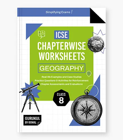 Gurukul By Oswal Geography Chapterwise Worksheets : ICSE Class 8 For Exam 2026