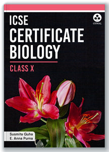 Oswal Certificate Biology Textbook for ICSE Class 10 :  By Susmita Guha and E. Anna Purna, Latest Edition 2023-24