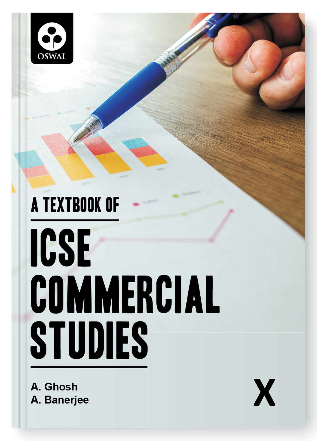 Oswal Commercial Studies: Textbook for ICSE Class 10 : By A. Banerjee, A. Ghosh, Latest Edition 2023-24