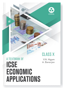 Oswal Economic Applications Textbook for ICSE Class 10 : By V.N Nigam, A Banerjee, Latest Edition 2023-24