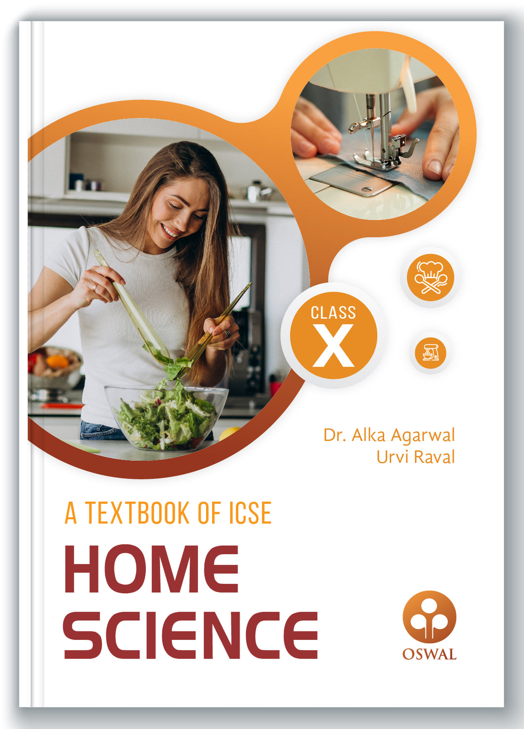 Oswal Home Science Textbook for ICSE Class 10 : By Dr. Alka Agarwal, Urvi Raval, Latest Edition 2023-24