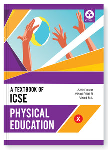 Oswal Physical Education Textbook for ICSE Class 10 : By Amit Rawat, Vinod Pillai R, Vinod M.L, Latest Edition 2023-24