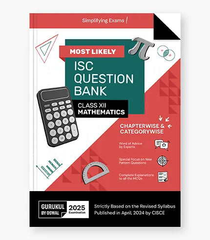 Gurukul By Oswal Mathematics Most Likely Question Bank : ISC Class 12 for 2025 Exam