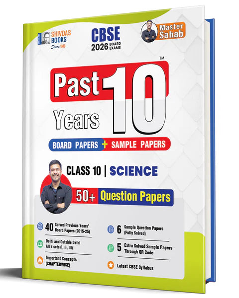 Shivdas CBSE Class 10 Previous 10 Years Solved Papers (2015-2025) Fully Solved Science 10+ CBSE Sample Papers Delhi and OD All Sets (I,II,III) for 2026 Board Exams | Latest Syllabus