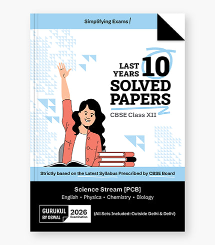 Gurukul by Oswal Last Years 10 Solved Papers Science (PCB): CBSE Class 12 for Exam 2026