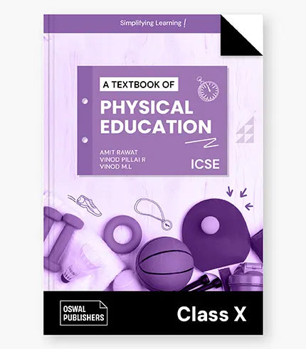 Oswal Physical Education Textbook for ICSE Class 10 : By Amit Rawat, Vinod Pillai R, Vinod M.L