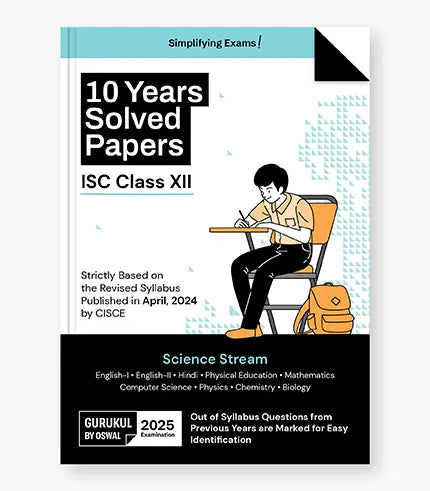 Gurukul By Oswal Science Stream 10 Years Solved Papers : ISC 12 for Exam 2025