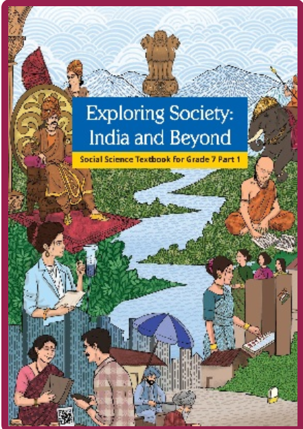 NCERT Exploring Society India and Beyond Part 1 for Class 7 - latest edition as per NCERT/CBSE