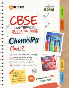 Arihant CBSE Chapterwise Question Bank | Chemistry | (2026-2016) With Solutions For Chemistry Class 12th | Previous Year Questions (PYQ) | All Main |Chapterwise Question Bank | For Exam 2026-27