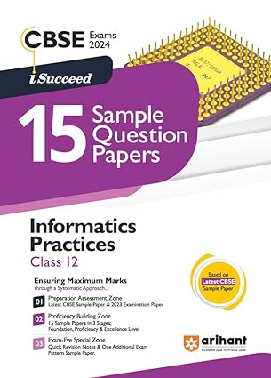 Arihant CBSE Sample Question Papers Class 12 Informatics Practices Book for 2024 Board Exam