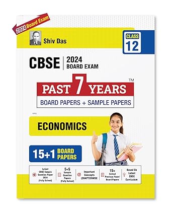 Shivdas CBSE Class 12 Economics 25+1 Past 7 Years Solved Board Papers and Sample Papers (including Delhi and Outside Delhi ALL SETS) for 2024 Board Exams