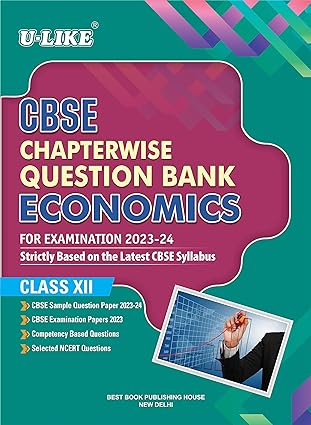 U-LIKE Class 12 Economics CBSE Chapterwise Question Bank 2023-24