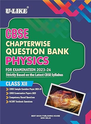 U-LIKE Class 12 Physics CBSE Chapterwise Question Bank 2023-24