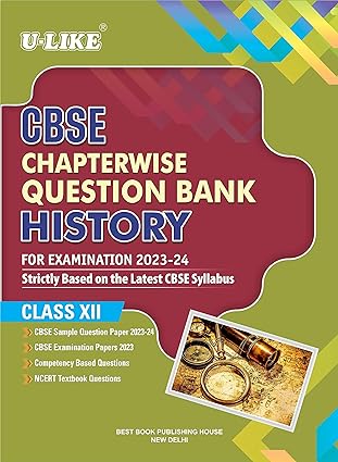 U-LIKE Class 12 History CBSE Chapterwise Question Bank 2023-24