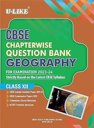 U-LIKE Class 12 Geography CBSE Chapterwise Question Bank 2023-24