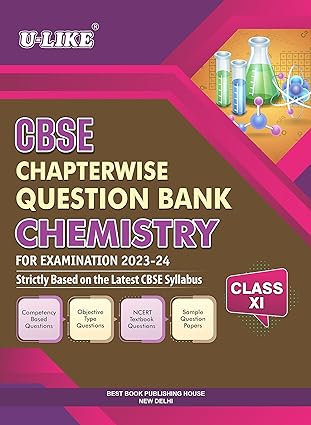 U-LIKE Class 11 Chemistry CBSE Chapterwise Question Bank 2023-24